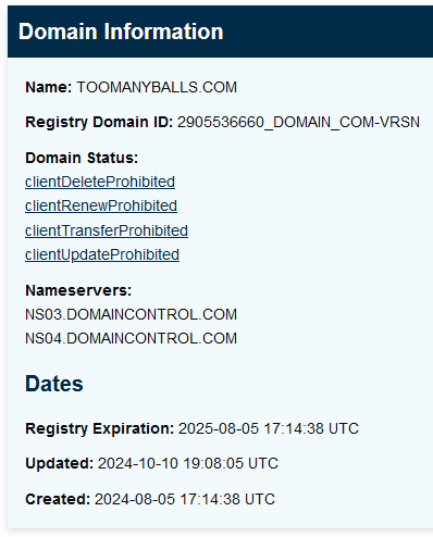The domain name "TOOMANYBALLS.COM" has a "created" timestamp of "2024-08-05 17:14:38 UTC".